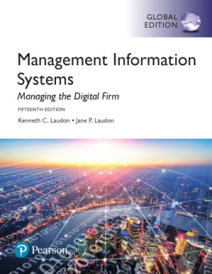 Management Information Systems: Managing the Digital Firm - Laudon, Kenneth C;Laudon, Jane P