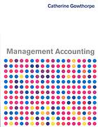 Management accounting By Catherine Gowthorpe