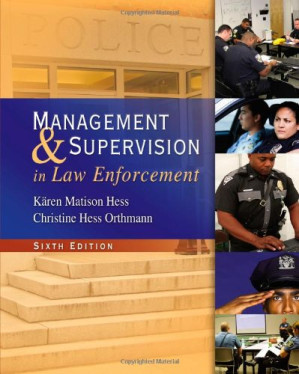 Management and Supervision in Law Enforcement By Karen M. Hess, Christine Hess Orthmann