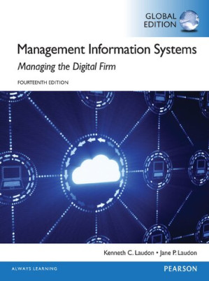 Management information systems : managing the digital firm - Kenneth C. Laudon; Jane Price Laudon - 9781292094007