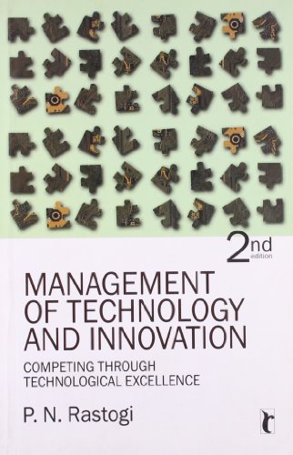 Management of Technology and Innovation : Competing Through Technological Excellence