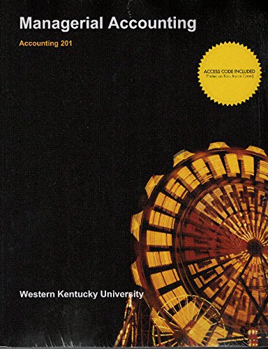 Managerial Accounting, Accounting 201 for Western Kentucky University (with ConnectPlus Access Code) - 9781308564289