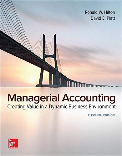 Managerial Accounting: Creating Value in a Dynamic Business Environment - 11th Edition