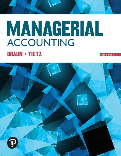 Managerial Accounting - Karen Wilken Braun, Wendy M. Tietz