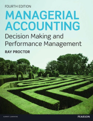 Managerial Accounting for Business Decisions: Decision Making and Performance Improvement. Ray Proctor - Proctor, Ray