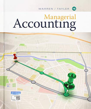 Managerial accounting By Tayler, William B.;Warren, Carl S - 9781337912020