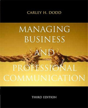 Managing Business & Professional Communication - Carley H. Dodd