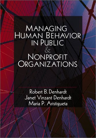 Managing Human Behavior in Public and Nonprofit Organizations - 9780761920724