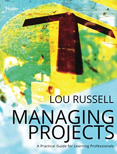 Managing Projects: A Practical Guide for Learning Professionals - 1st Edition