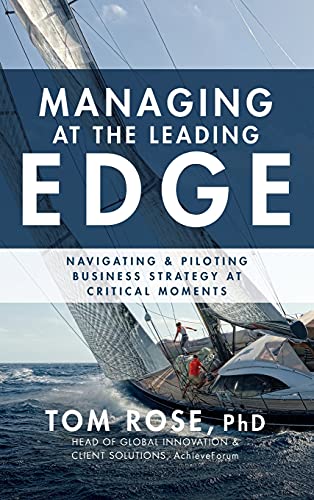 Managing at the leading edge: navigating and piloting business strategy at critical moments