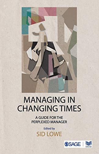 Managing in Changing Times: A Guide for the Perplexed Manager (Response Books)
