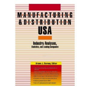 Manufacturing & Distribution USA: Industry Analyses, Statistics and Leading Companies (Manufacturing and Distribution USA) By Arsen J. Darney, Joyce P. Simkin - 9781401889005