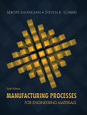 Manufacturing Processes for Engineering Materials - Serope Kalpakjian, Steven Schmid