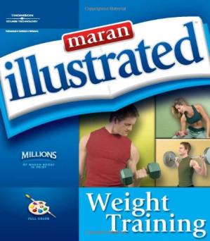 Maran illustrated weight training By maranGraphics Development Group