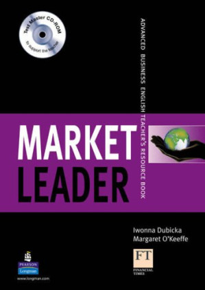 Market Leader: Advanced Teachers Book (Market Leader) - Margaret O'Keeffe, Irene Dubicka, John Hughes