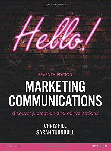 Marketing Communications Discovery Creation And Conversations 7Th Edition