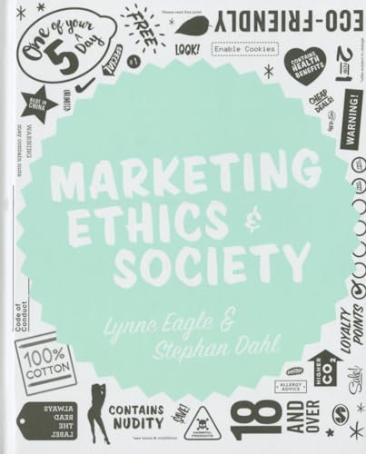 Marketing Ethics & Society by Lynne Eagle, Stephan Dahl