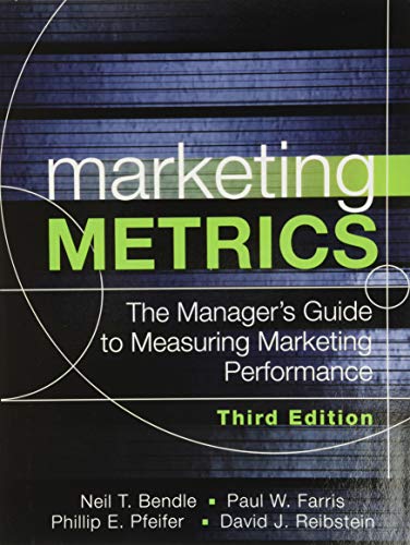 Marketing Metrics: The Manager’s Guide to Measuring Marketing Performance - 3rd Edition