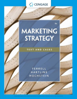 Marketing Strategy, 8e By O. C. Ferrell, Michael Hartline, Bryan W. Hochstein