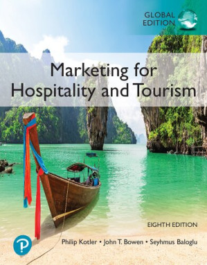 Marketing for Hospitality and Tourism, Global Edition - Philip Kotler; John T. Bowen; James Makens; Seyhmus Baloglu