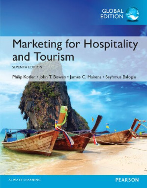 Marketing for Hospitality and Tourism - Philip T. Kotler, John T. Bowen, James Makens Ph.D., Seyhmus Baloglu