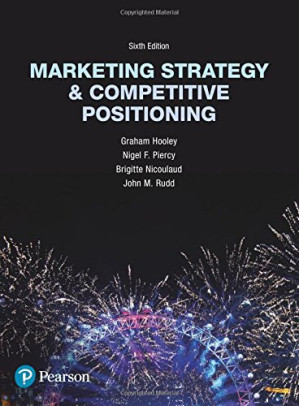 Marketing strategy and competitive positioning - Graham J. Hooley, Nigel F. Piercy, Brigitte Nicoulaud, John Rudd