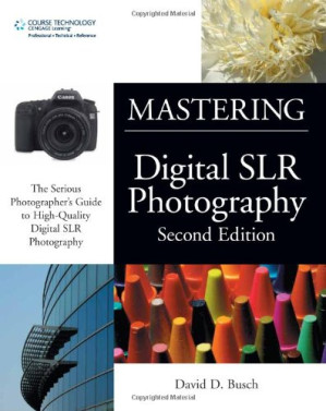 Mastering Digital SLR Photography By David D.(David D. Busch) Busch - 9780495595212