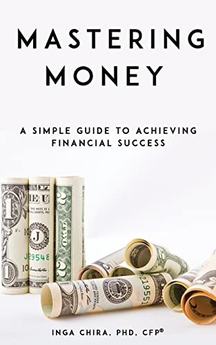Mastering Money: A Simple Guide to Achieving Financial Success - 9781981141913