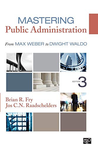 Mastering Public Administration: From Max Weber to Dwight Waldo - 3rd Edition