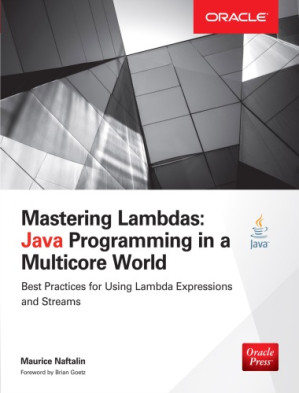 Mastering lambdas: Java programming in a multicore world By Naftalin, Maurice