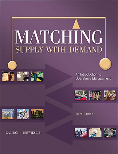 Matching Supply with Demand: An Introduction to Operations Management - 3rd Edition