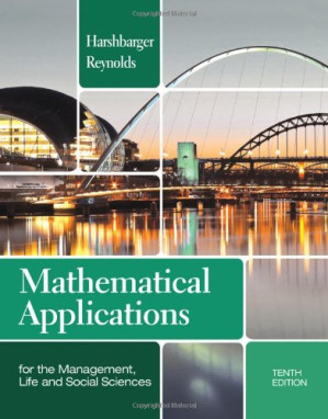 Mathematical Applications for the Management, Life, and Social Sciences By Ronald J. Harshbarger, James J. Reynolds