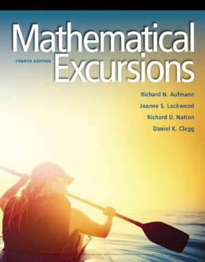 Mathematical Excursions By Richard N. Aufmann, Joanne S. Lockwood, Richard D. Nation, Daniel K. Clegg