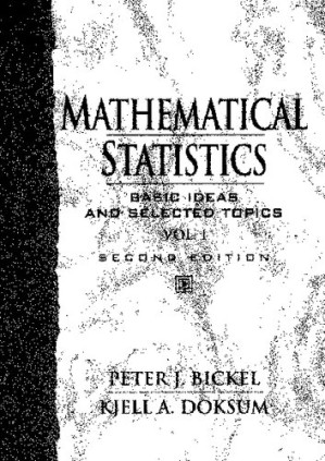 Mathematical Statistics: Basic Ideas And Selected Topics - Peter J. Bickel, Kjell A. Doksum