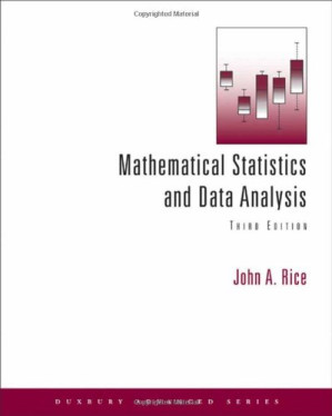 Mathematical Statistics and Data Analysis 3ed (Duxbury Advanced) By John A. Rice