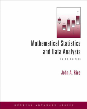 Mathematical Statistics and Data Analysis 3ed (Duxbury Advanced) By Rice, John A.