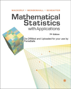 Mathematical Statistics with Applications (Student Edition) By Dennis Wackerly, William Mendenhall, Richard L. Scheaffer