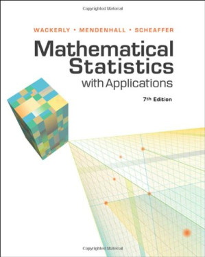 Mathematical statistics with applications By Dennis D. Wackerly, William Mendenhall, Richard L. Scheaffer - 9781418012861