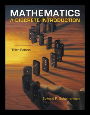 Mathematics: A Discrete Introduction By Edward A. Scheinerman