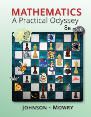 Mathematics: A Practical Odyssey, 8th Edition By David B. Johnson, Thomas A. Mowry - 9781259287121