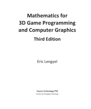 Mathematics for 3D Game Programming and Computer Graphics By Eric Lengyel
