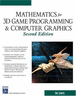 Mathematics for 3D Game Programming and Computer Graphics, Second Edition (Game Development Series) By Eric (Eric Lengyel) Lengyel
