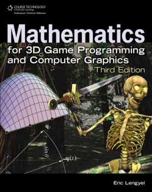 Mathematics for 3D Game Programming and Computer Graphics, Third Edition By Flynt, John;Lengyel, Eric - 9781111342036
