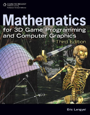 Mathematics for 3D Game Programming and Computer Graphics, Third Edition By Lengyel, Eric; Flynt, John;