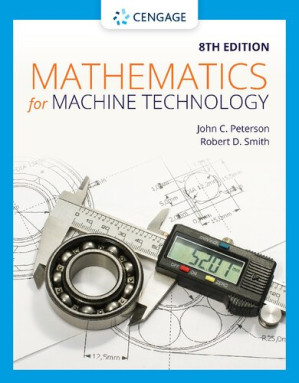 Mathematics for Machine Technology By John C. Peterson, Robert D. Smith