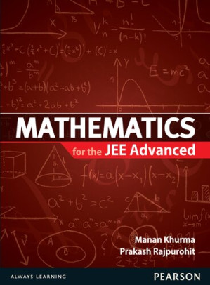 Mathematics for the JEE Advanced - Manan Khurma, Prakash Rajpurohit