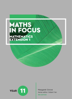 Maths in Focus: Year 11 Mathematics Extension 1 By Grove, Margaret