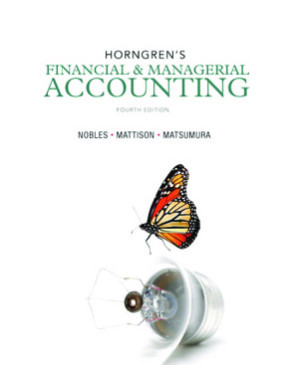 Matsumura Horngren’s Financial & Managerial Accounting - Nobles T., Mattison B., Mae E.