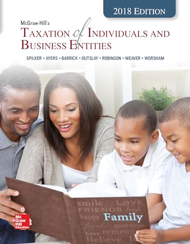 McGraw-Hill’s Taxation of Individuals and Business Entities. 2018 Edition