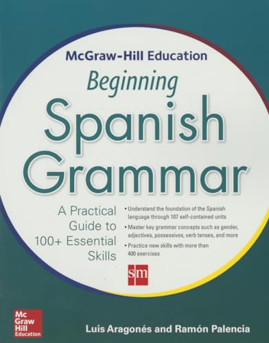 McGraw-Hill Education Beginning Spanish Grammar: A Practical Guide to 100+ Essential Skills - 9780071840644